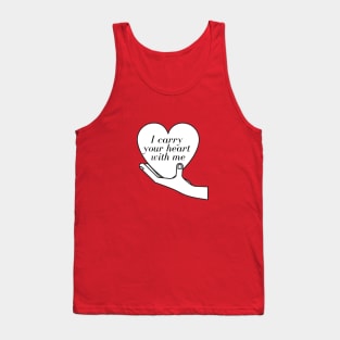 I carry your heart with me Tank Top